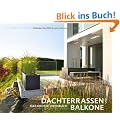 Dachterrassen und Balkone: Das grosse Ideenbuch