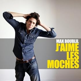 Max Boublil J aime les moches (2011)