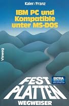 Festplatten- Wegweiser f&uuml;r IBM PC und Kompatible unter MS- DOS