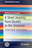 A Short Journey from Quarks to the Universe (SpringerBriefs in Physics)