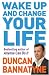 Wake Up and Change Your Life