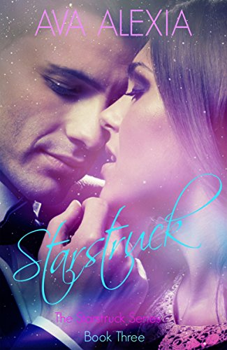 Starstruck Book Three: A Billionaire Romance (Contemporary New Adult Romance) (The Starstruck Series 3)