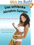 Das schlanke Abnehm-System - Knackig....