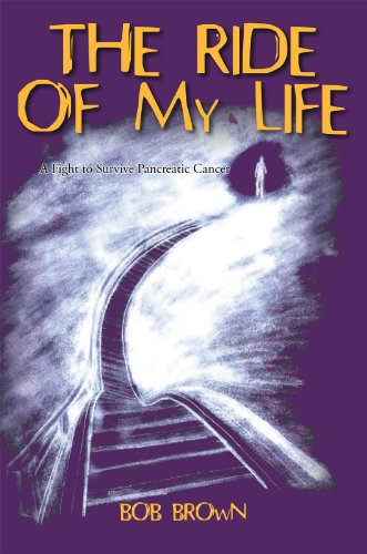 The Ride Of My Life: A Fight to Survive Pancreatic Cancer