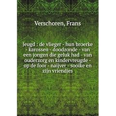 Jeugd : de vlieger - hun broerke - karossen - doodzonde - van een jongen die geluk had - van ouderzorg en kindervreugde - op de foor - naijver - sooike en zijn vriendjes