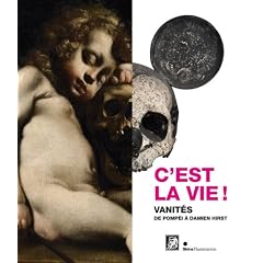 C'est la vie ! : Vanit�s de Pomp�� � Damien Hirst