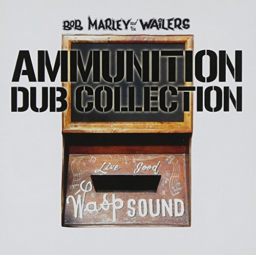Bob Marley & The Wailers - Ammunition Dub Collection - Zortam Music