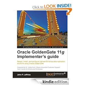 Oracle GoldenGate 11g Implementer's guide