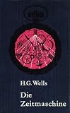 Die Zeitmaschine - Utopischer Roman - Herbert G. Wells