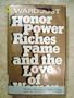 Honor, Power, Riches, Fame And the Love of Women