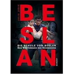 Beslan. Die Schule von Beslan. Das W�rterbuch des Schreckens