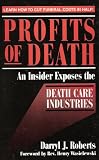 Profits of Death: An Insider Exposes the Death Care Industries