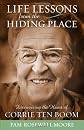 Life Lessons from the Hiding Place
