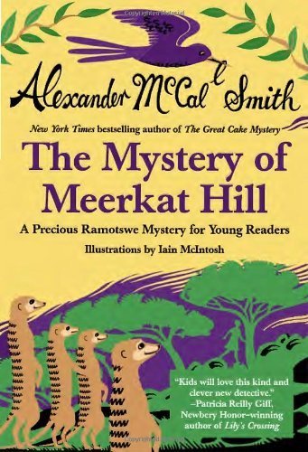 Mystery of Meerkat Hill (Precious Ramotswe Mysteries for Young Readers) by Alexander McCall Smith (2013-10-22)