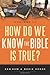 How Do We Know the Bible is True? Volume 1