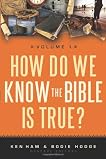 How Do We Know The Bible Is True?