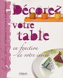 Revue Eyrolles  / Décorez votre table : En fonction de votre invité