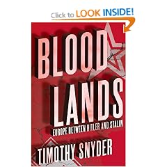 Bloodlands: Europe between Hitler and Stalin