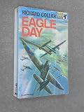 Eagle Day : the Battle of Britain, August 6-September 15, 1940