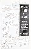 Making sense of place : children's understanding of large-scale environments