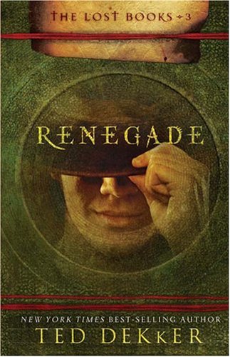Renegade (The Lost Books, Book 3) (The Books of History Chronicles)