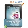 Digitales Publizieren f�r Tablets : Magazin-Apps mit InDesign f�r iPad, Android & Co.