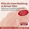 Kl�re die innere Beziehung zu deinem Vater - Meditations-Doppel-CD: Meditationen f�r gl�ckliche Partnerschaft, Erfolg im Beruf und Lebensfreude