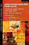 Christopher Marlowe: Four Plays : Tamburlaine, parts I & II, The Jew of Malta, Edward II and Dr. Faustus