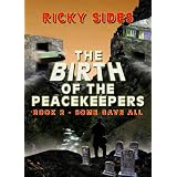 The Peacekeepers, Some Gave All. Book 2.by Ricky Sides
