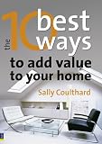 Review Prentice Hall Life  / The 10 Best Ways To...Add Value to Your Home: How to Grow Your Space and Your Wealth