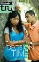 Decision Time (Kimani Tru)