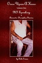 Once Upon A Knee MF Spanking & Domestic Discipline Stories Volume One