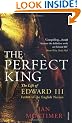 The Perfect King: The Life of Edward III, Father of the English Nation