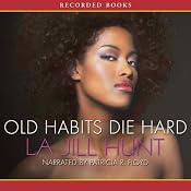 Old Habits Die Hard | [La Jill Hunt]