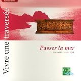 Lot de 5 albums Vivre une travers�e : Tome 1, Passer la mer ;Tome 2, Rena�tre ; Tome 3, Accueillir ; Tome 4, Recevoir ; Tome 5 : Se relever
