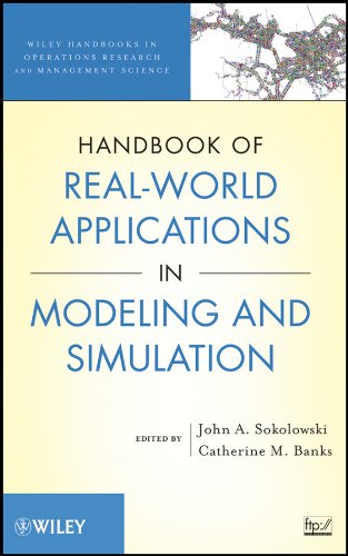Handbook of Real-World Applications in Modeling and Simulation (Wiley Handbooks in Operations Research and Management Science)