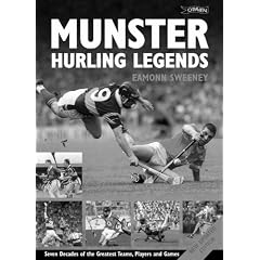 Munster Hurling Legends: Seven Decades of the Greatest Teams, Players and Games