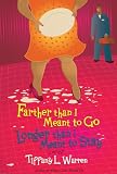 Farther Than I Meant To Go, Longer Than