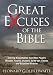 Great Excuses of the Bible: Learning Accountability from Other People's Mistakes, Failures, Blunders, Screw-ups, Fiascos, and Occasional Victories