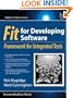 Fit for Developing Software: Framework for Integrated Tests