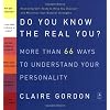 Do You Know the Real You?: More Than 66 Ways to Understand Your Personality