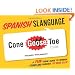 Spanish Slanguage: A Fun Visual Guide to Spanish Terms and Phrases (Spanish Edition)