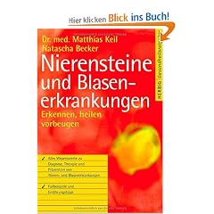 Nierensteine- und Blasenerkrankungen: Erkennen, heilen, vorbeugen
