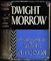 DWIGHT MORROW BY HAROLD NICOLSON~1935 1ST ED-BIOGRAPHY