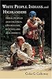White People, Indians, and Highlanders: Tribal People and Colonial Encounters in Scotland and America