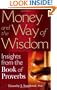 Money and the Way of Wisdom: Insights from the Book of Proverbs