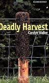 Deadly Harvest: Level 6 (Cambridge English Readers)