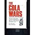 The Cola Wars: The story of the global battle between the Coca-Cola Company and PepsiCo, Inc.
