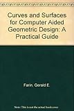 Curves and Surfaces for Computer Aided Geometric Design: A Practical Guide (Computer science and scientific computing)