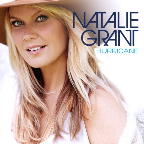 Natalie Grant - Hurricane Lyrics - Zortam Music